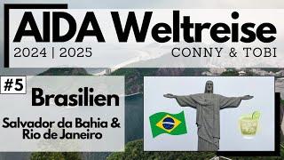 AIDA Weltreise 2024/2025 | VLOG5 | Brasilien | Salvador da Bahia und Rio de Janeiro