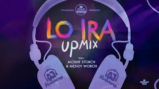 Lo Ira (UPMIX)  - לא אירא  | DJ Farbreng | Feat. Moshe Storch & Mendy Worch | TYH Nation