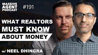 What Agents Should Do With Their Money feat. Neel Dhingra  | Episode 191 - Massive Agent Podcast