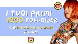 Come crescere su Instagram nel 2021 [I TUOI PRIMI 1000 FOLLOWER]