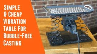 Simple & Cheap Vibration Table for Bubble-Free Resin & Silicone Casting