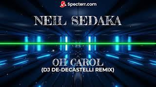 Neil Sedaka - Oh Carol (DJ De-Decastelli Remix)