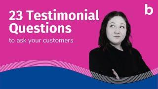 23 Testimonial Questions to Ask Your Customers