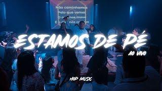 ESTAMOS DE PÉ AO VIVO | HOP Music (Clipe Oficial MJM MUSIC)