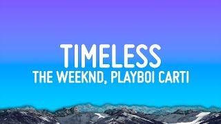 The Weeknd, Playboi Carti - Timeless (Lyrics)