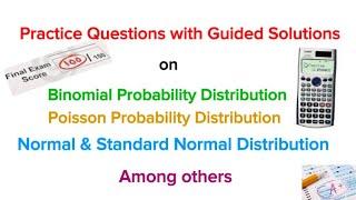 Practice Questions on Normal & Standard normal, Binomial Distr, Poisson Distr and others