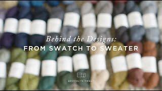 Behind the Designs: From Swatch to Sweater | Brooklyn Tweed