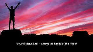 Øyvind Kleiveland  -  Lifting the hands of the leader (Sermon)