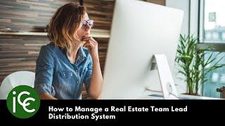 How to Manage a Real Estate Team Lead Distribution System