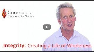 Integrity: Creating a Life of Wholeness