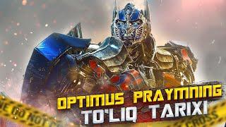OPTIMUS PRAYMNING TO'LIQ TARIXI !