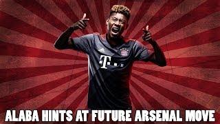 David Alaba Hints At Future Arsenal Transfer