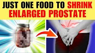 The #1 Food You Must Eat To Shrink Enlarged Prostate