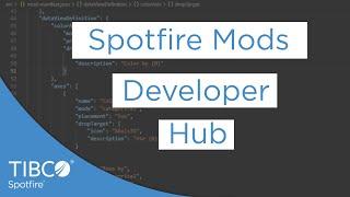 Spotfire Mods Developer's Hub Intro