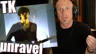 First time hearing TK "Unravel" (original version Reaction & ANALYSIS)