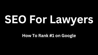 SEO For Lawyers: Step-By-Step #1 Ranking Guide