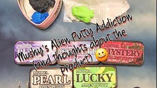 Mushy's Alien Putty Addiction (and Thoughts About the Product)