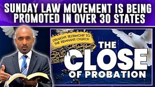 Sunday Law Movement Is Being Promoted In Over 30 States. The Close of Probation Is Near: Get Ready!