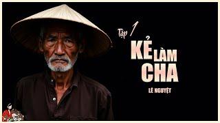 Truyện Lê Nguyệt: KẺ LÀM CHA (Tập 1/3)| Chuyện về người cha vô tâm| Kênh Cô Trinh