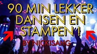 Dj NickIsAhG: 90 min Lekker Dansen en Stampen !