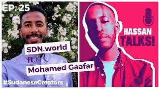 E25: Sudanese Diaspora Network ft. Mohamed Gaafar | Hassan Talks podcast #SudaneseCreators