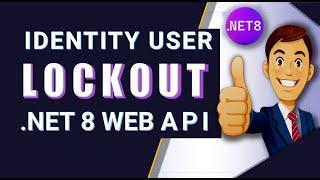  Implement User Lockout in .NET 8 Web API with Identity | Secure Your App from Brute Force Attacks