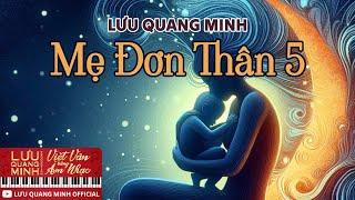 Lưu Quang Minh | Mẹ Đơn Thân 5 | Official Music Video