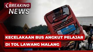 BREAKING NEWS - Kecelakaan Bus Angkut Pelajar di Tol Lawang Malang, 4 Korban Tewas