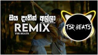 Oya Dathin Alla (Tsr Beats Remix)