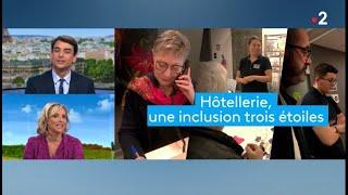 ARA Hôtel  |  Journal de 13h France 2  |  Une idée pour la France : Une inclusion 3 étoiles