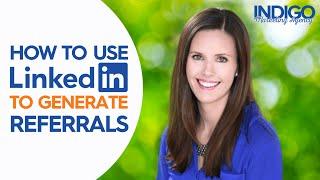 How to Use LinkedIn to Generate Referrals (Marketing for Financial Advisors)