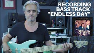 ENDLESS DAY - Recording bass track by Vladimir Samardzic