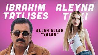 İbrahim Tatlıses & Aleyna Tilki - Allah Allah "Yalan" (2025) | Yeni Klip