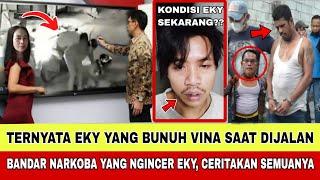 TERNYATA EKY YG BUNUH VINA SAAT DIJALAN!! BANDAR NARKOBA YG NGINCER EKY CERITAKAN SEMUANYA??