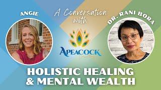 Dr. Rani Bora // Holistic Healing & Mental Wealth