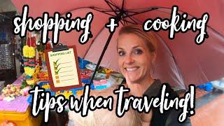 Shopping And Cooking Tips While Traveling WIth A Family!