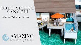 OBLU SELECT Sangeli - Water Villa with Pool Walkthrough | Maldives Luxury Resorts