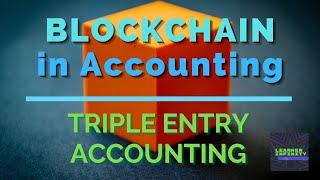 Blockchain in Accounting | Triple Entry Accounting