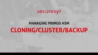 Cloning/Cluster/Backup for PRIMUS HSM by Securosys