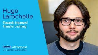Towards Improved Transfer Learning with Hugo Larochelle - 631