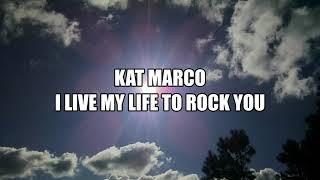 Kat Marco I Live My Life To Rock You