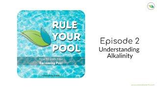 Understanding Alkalinity | Rule Your Pool (Episode 2)