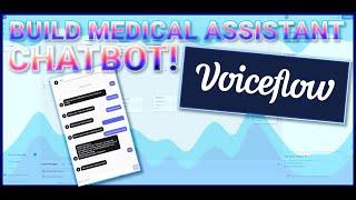 Building an AI Chatbot for Medical Assistants using VoiceFlow | AI Chatbot Tutorial