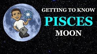 Getting To Know Pisces Moon Ep.28