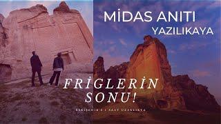 Friglerin Sonunun Geldiği Yer! - Midas Anıtı, Yazılıkaya