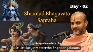 Srimad Bhagavata Saptaha | Day - 02 | By Sri Satyatmateertha Sripadangalavaru | @ Mumbai |