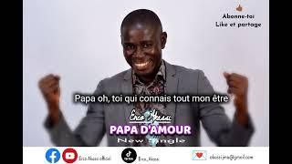 Erco Akassi - PAPA D'AMOUR  (Lyric audio officiel)