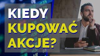 Kiedy kupować akcje? [Merytorycznie o giełdzie]