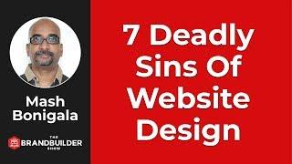 7 Deadly Sins Of Website Design - The Brand Builder Show EP#36