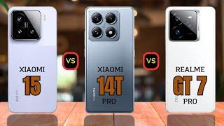 Xiaomi 15 vs Xiaomi 14T Pro vs Realme GT 7 Pro